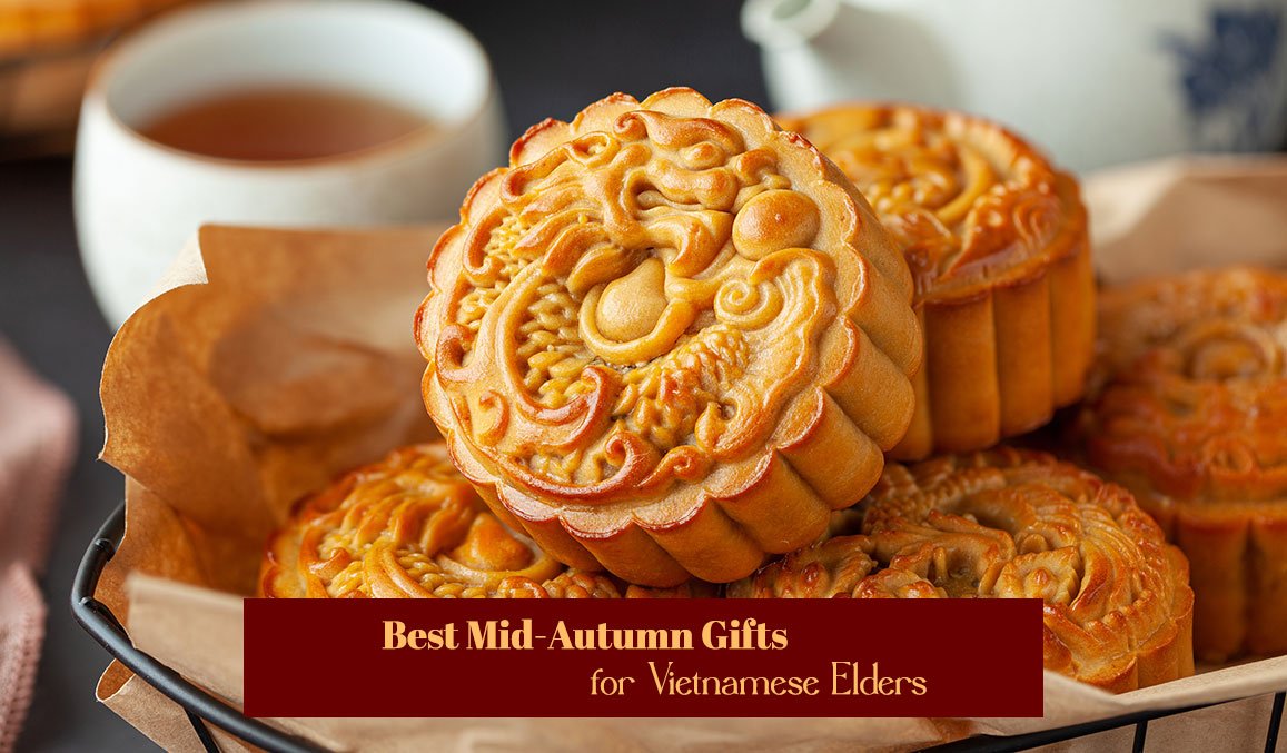 Best Mid-Autumn Gifts for Vietnamese Elders