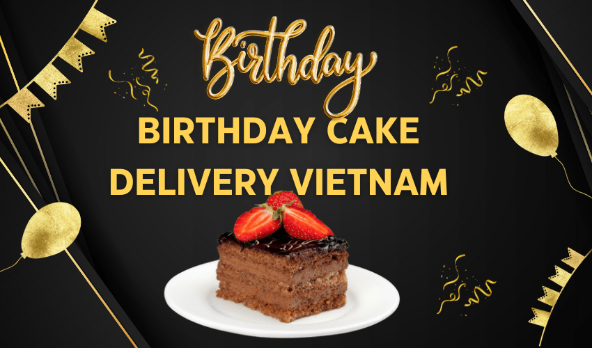 Birthday Cake Delivery Vietnam