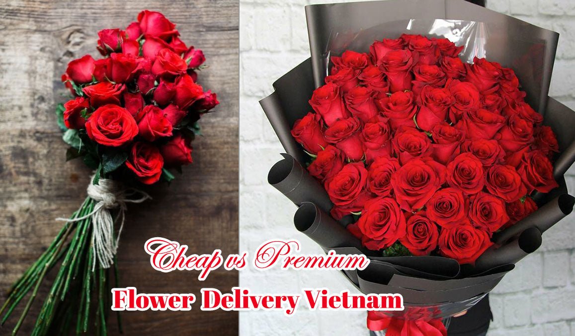 Cheap vs Premium Flower Delivery Vietnam