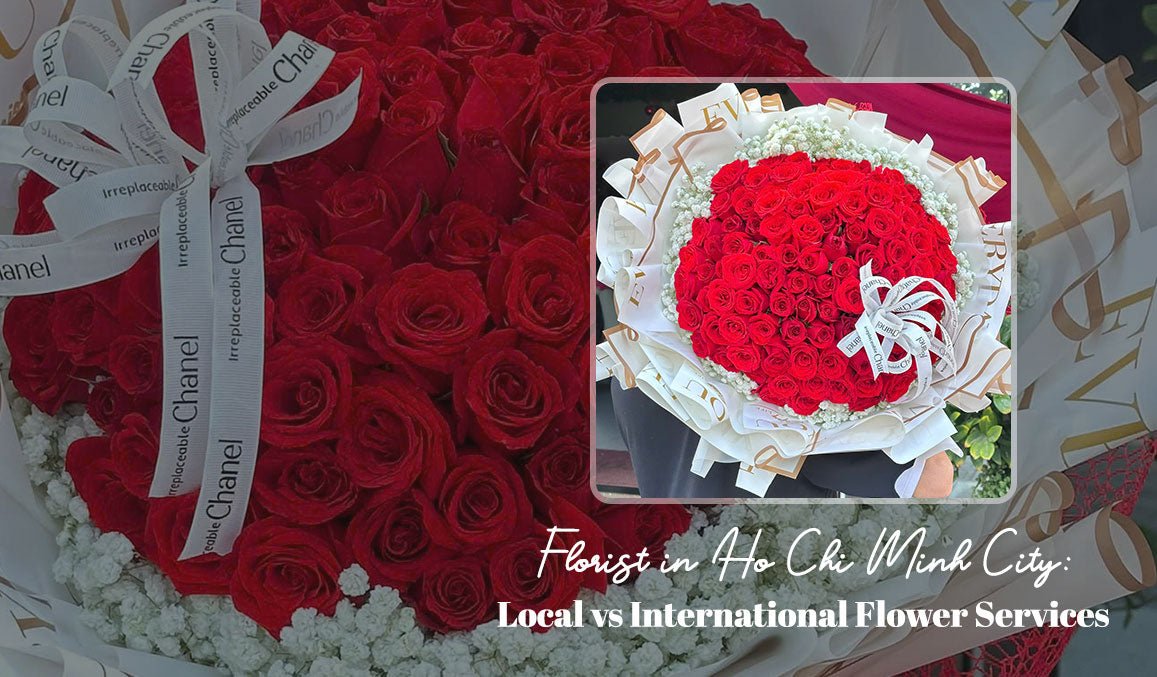 Florist in Ho Chi Minh City Local vs International Flower Services