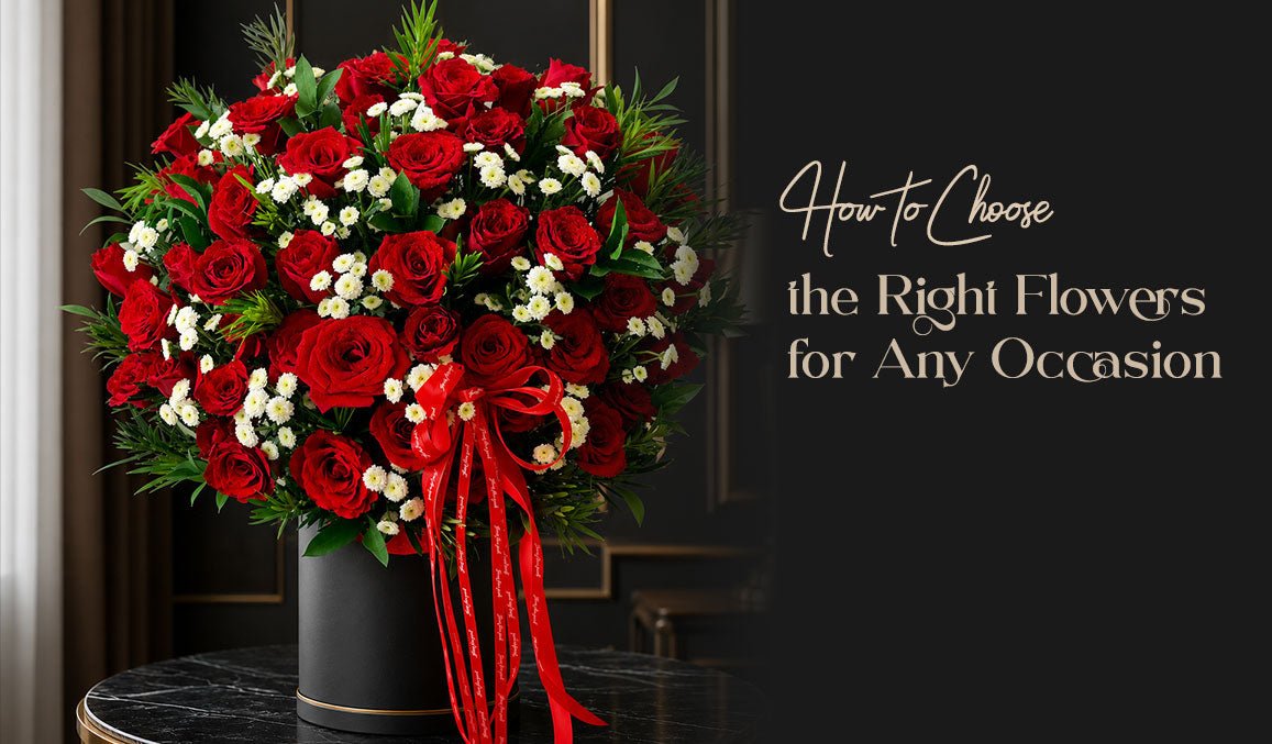 How to Choose the Right Flowers for Any Occasion