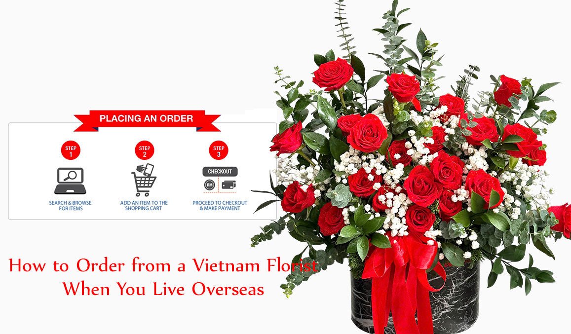 How to Order from a Vietnam Florist When You Live Overseas