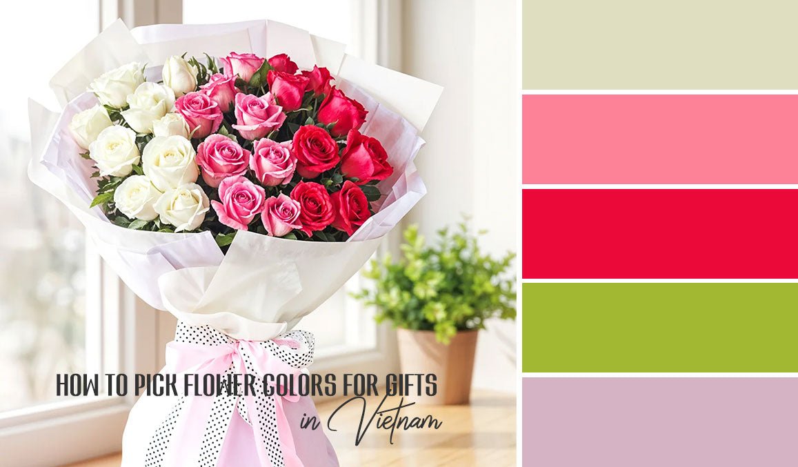 How to Pick Flower Colors for Gifts in Vietnam