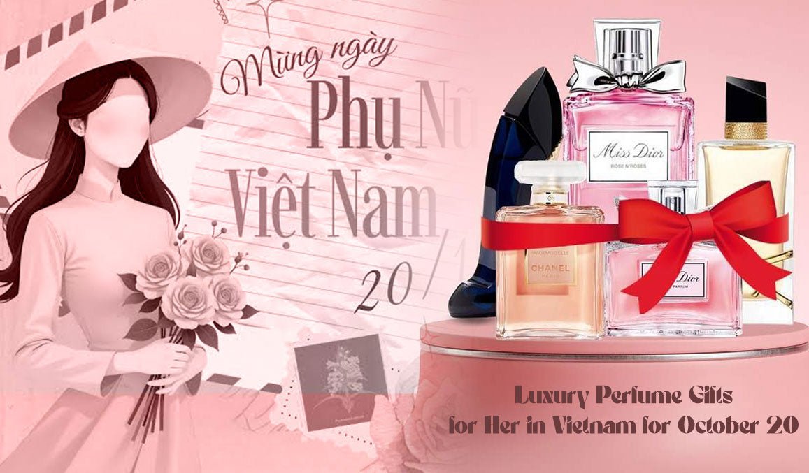 Luxury Perfume Gifts for Her in Vietnam for October 20