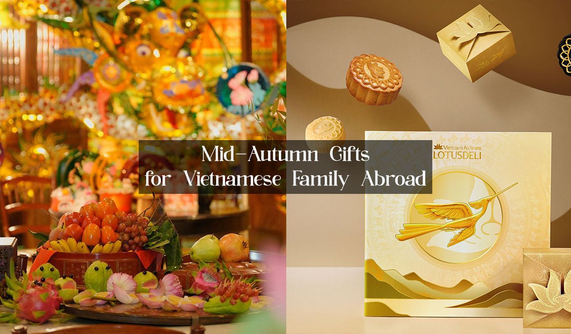 Mid-Autumn Gifts for Vietnamese Family Abroad