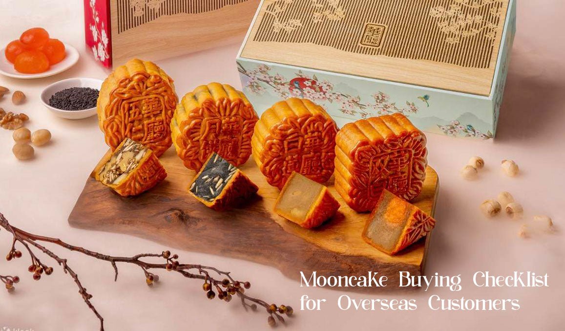 Mooncake Buying Checklist for Overseas Customers