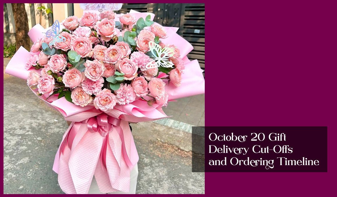 October 20 Gift Delivery Cut-Offs and Ordering Timeline