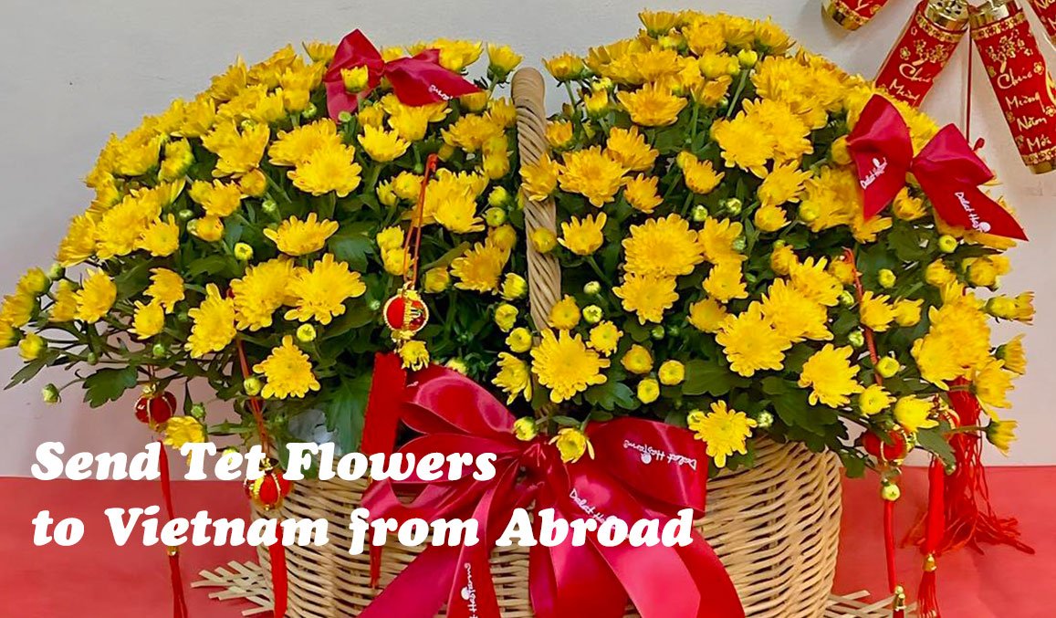 Send Tet Flowers to Vietnam from Abroad