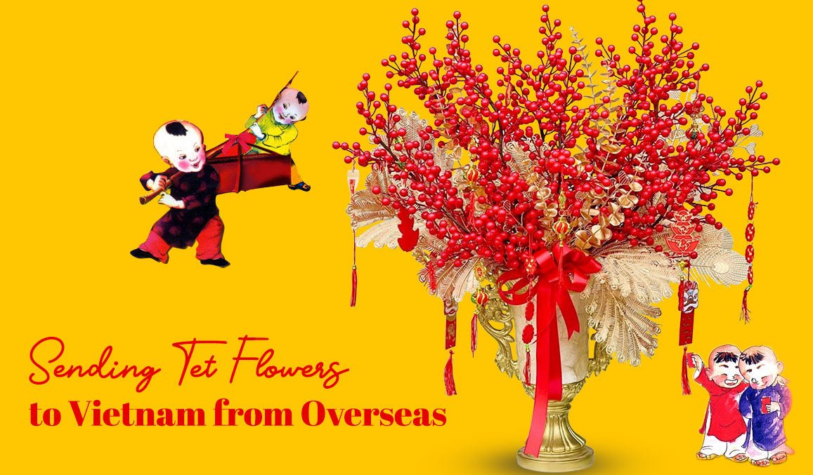 Sending Tet Flowers to Vietnam from Overseas