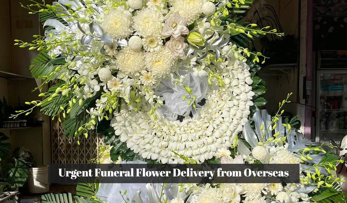 Urgent Funeral Flower Delivery from Overseas