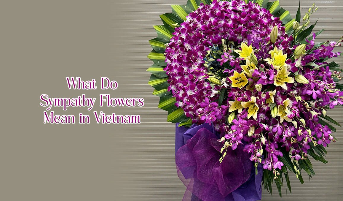 What Do Sympathy Flowers Mean in Vietnam