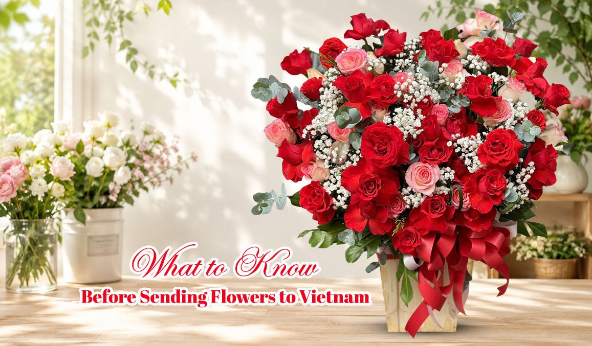 What to Know Before Sending Flowers to Vietnam