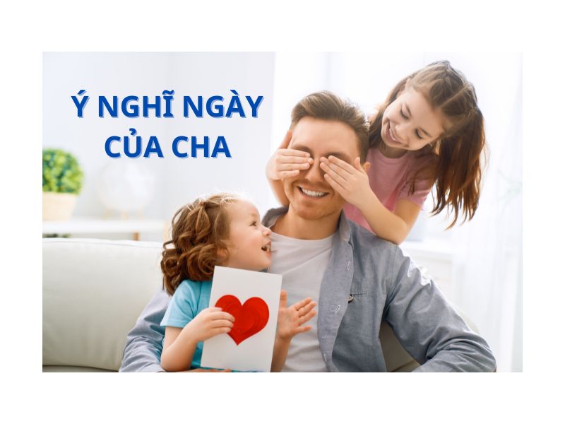 Ý Nghĩa Ngày Của Cha